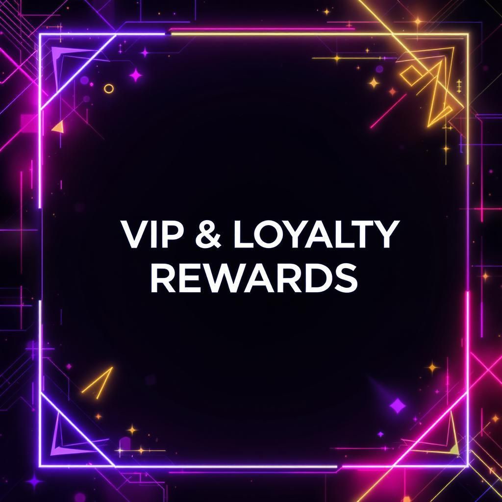 VIP & Loyalty Rewards